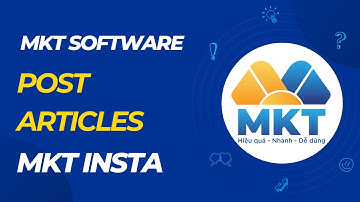 MKT Insta 2025 Guide | Post articles| MKT Software