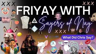 FriYAY with The Sayers of Nay: What Did Chris Say? @QueenOfKarma