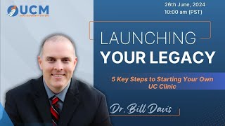 Launching Your Legacy: 5 Key Steps to Starting Your Own UC Clinic
