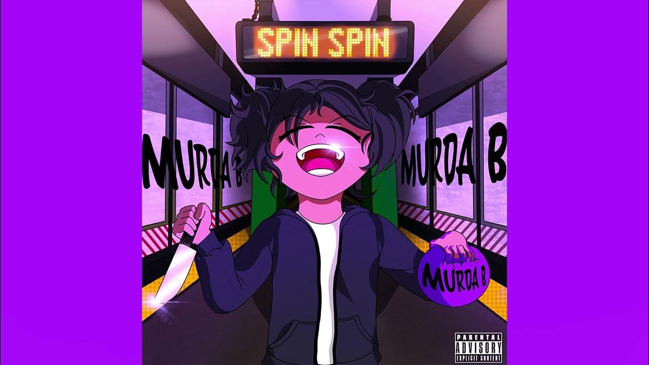 Murda B SPIN SPIN!!! (Official Audio) YouTube