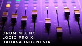 Drum Mixing di Logic Pro X - Tips Tricks Tutorial - Bahasa INDONESIA