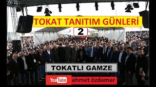 TOKATLI GAMZE...Bölüm 2 THM SES SANATÇISI TOKAT TANITIM GÜNLERİ...TOKAT A GİTMEK GEREK