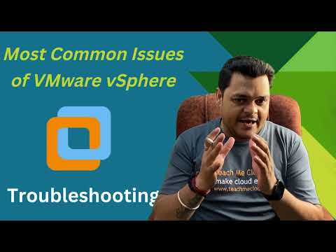 VMware vSphere Troubleshooting | Most Common issues of VMware vSphere Administrator .