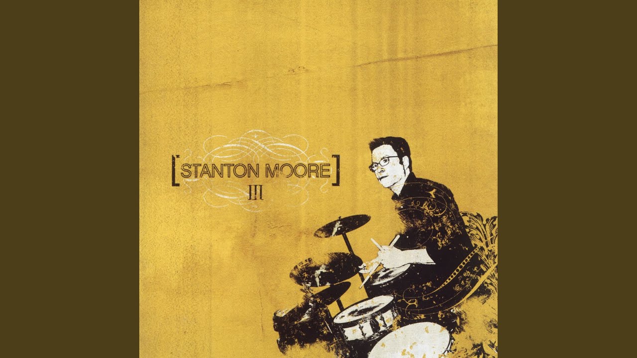 Stanton Moore - III | アメリカンミュージックについて語ろう