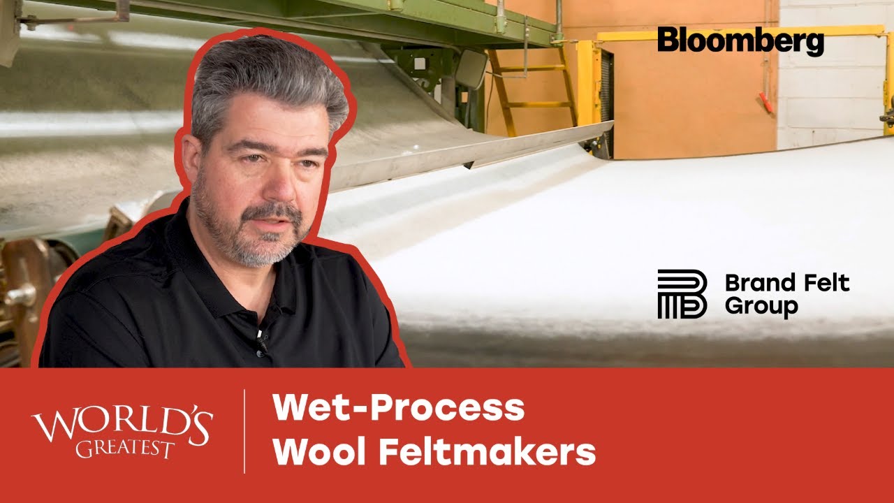 World's Greatest Wet Process Wool Felt Manufacturer - Bloomberg TV