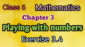 Class 6 maths Chapter 3 Playing with numbers Exercise 3.4