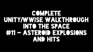 UNITY WWISE WALKTHROUGH #11 ASTEROID EXPLOSIONS & HITS