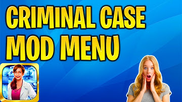 Criminal Case Mod Apk for 99999 Stars & Energy iOS, Android 2024 Criminal Case Hack Mod Menu