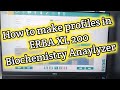 How to make test profiles in ERBA XL 200 biochemistry analyzer.Step by step explanation in detail 