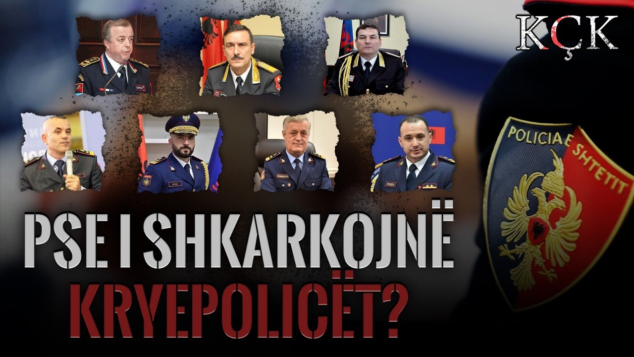 KÇK- Pse i shkarkojnë kryepolicët