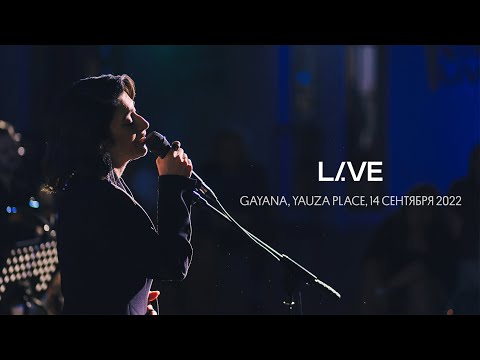 LIVE: Gayana, Yauza Place, 14.09.22