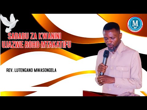 KWANINI UJAZWE ROHO MTAKATIFU BY PASTOR LUTENGANO MWASONGELA 