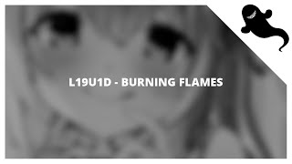 l19u1d - Burning Flames (Slowed + Reverb)