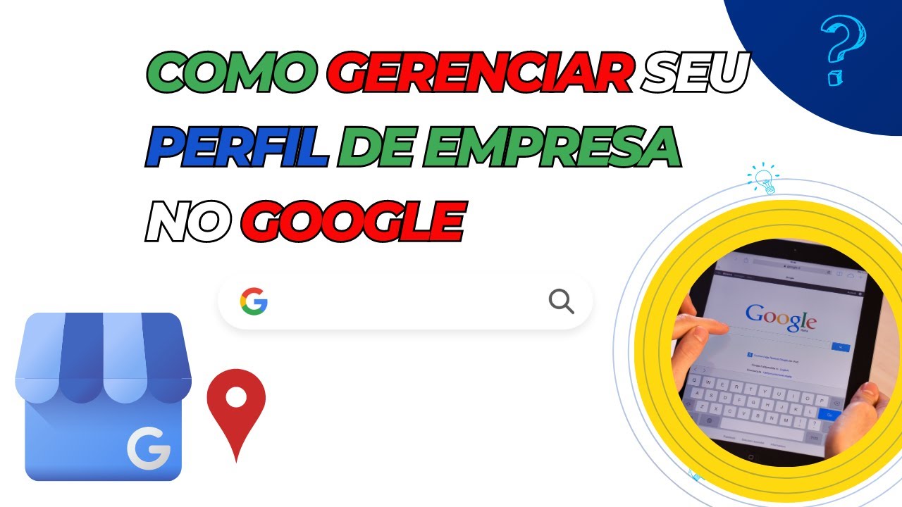 COMO GERENCIAR O PERFIL DA SUA EMPRESA NO GOOGLE MEU NEGÓCIO (GOOGLE ...
