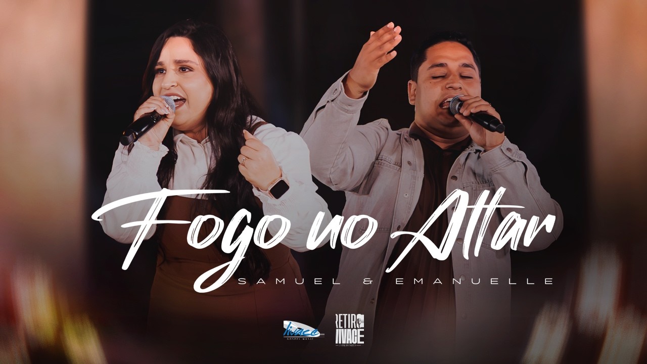 Samuel &  Emanuelle | Fogo No Altar [CLIPE OFICIAL]