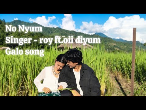 No Nyum~ROY FT. OII DIYUM / galo love song /  album just try🙇🏻