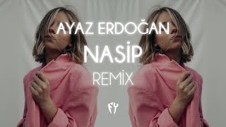 Ayaz Erdoğan - Nasip ( Fatih Yılmaz Remix ) Resimi
