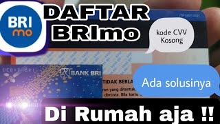 CARA DAFTAR BRImo DIRUMAH MUDAH !! ATASI KODE CVV