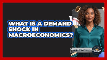 What Is A Demand Shock In Macroeconomics? - Macroecon Experts