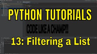 PYTHON TUTORIALS [13] FILTERING A LIST (Like a Champ!)