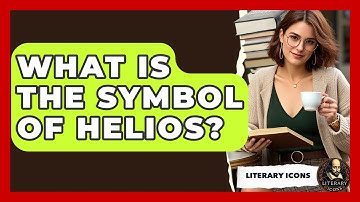 What Is The Symbol Of Helios? - Literary Icons