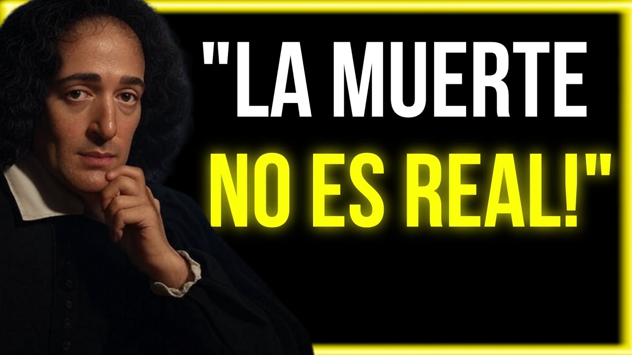 Tu Vida es una ILUSIÓN, Spinoza Reveló la Aterradora Verdad Sobre la Vida y la Muerte