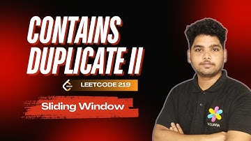 Contains Duplicate II | Leetcode 219 | Sliding Window Technique