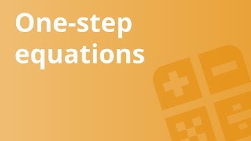 Solving One-Step Equations | Mathematics | Algebra 1