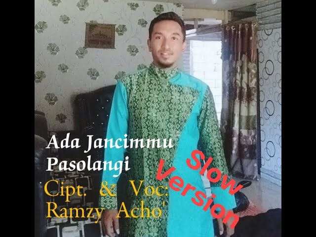 Ada Jancimmu Pasolangi (Cipt. & Voc: Ramzy Acho') class=