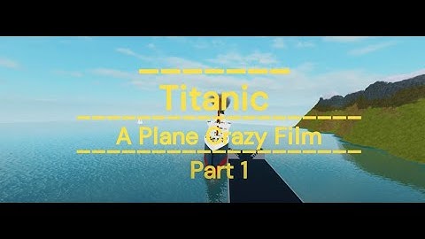 Roblox Plane Crazy | Titanic Film #1