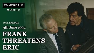 Frank THREATENS Eric | 9th June 1994 | Emmerdale Rewind