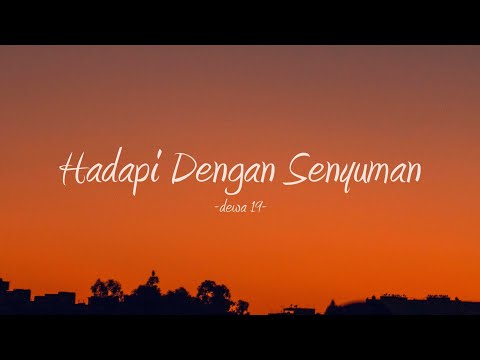 Dewa 19 Hadapi Dengan Senyuman I Lirik Lagu Indonesia Dewa 19 Hadapi Dengan Senyuman I Lirik Lagu Indonesia
