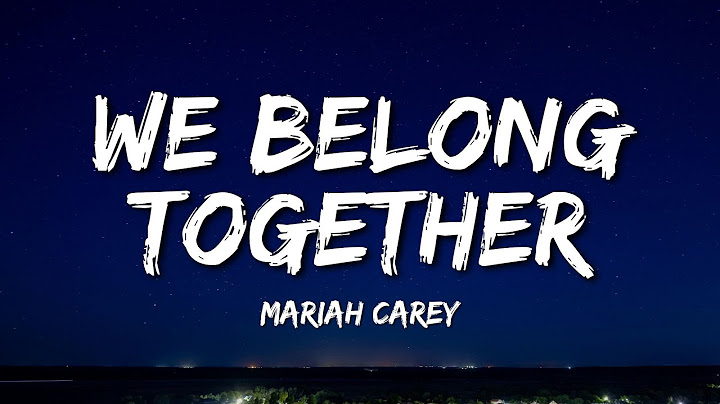 Mariah Carey - We Belong Together (Lyrics)