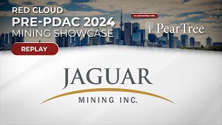 JAGUAR MINING | Red Cloud's Pre-PDAC 2024
