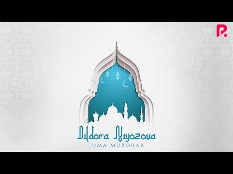 Dildora Niyozova - Juma muborak (AUDIO)