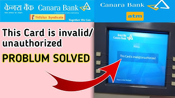 this card is invalid/unauthorized canara bank | this card is invalid/unauthorized