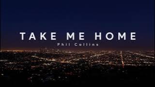 Phil Collins - Take Me Home (Video Lirik)