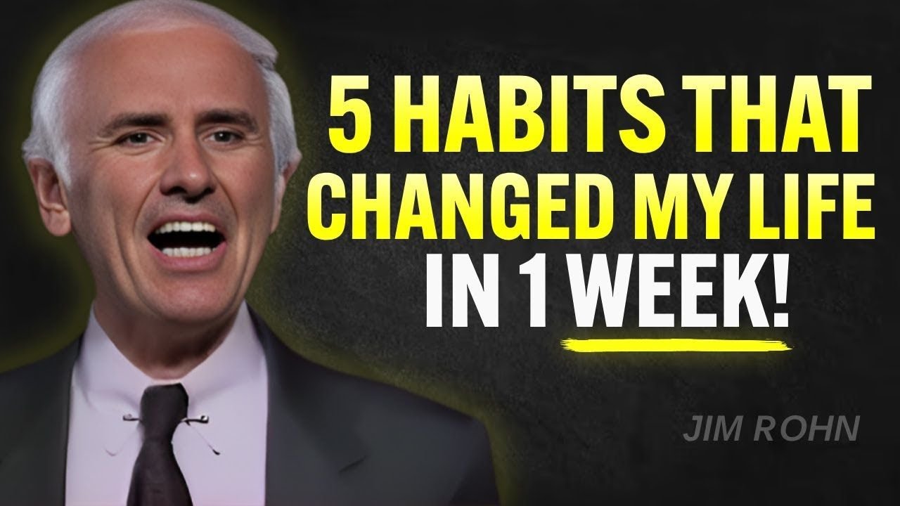 5 Habits That Changed My Life In 1 Week | Jim Rohn Motivation - YouTube