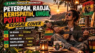 Peterpan, Radja, Kerispatih, Ungu, Potret — REGGAE COVER | BLACK REGGAE