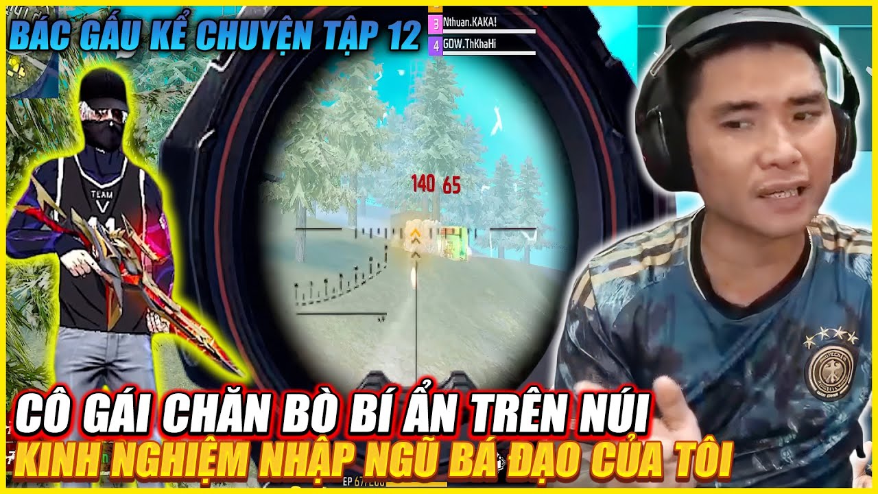 BÁC GẤU KỂ CHUYỆN TẬP 12 | CÔ GÁI CHĂN BÒ BÍ ẨN TRÊN NÚI VS KINH NGHIỆM ĐI LÍNH BÁ ĐẠO CỦA TÔI !