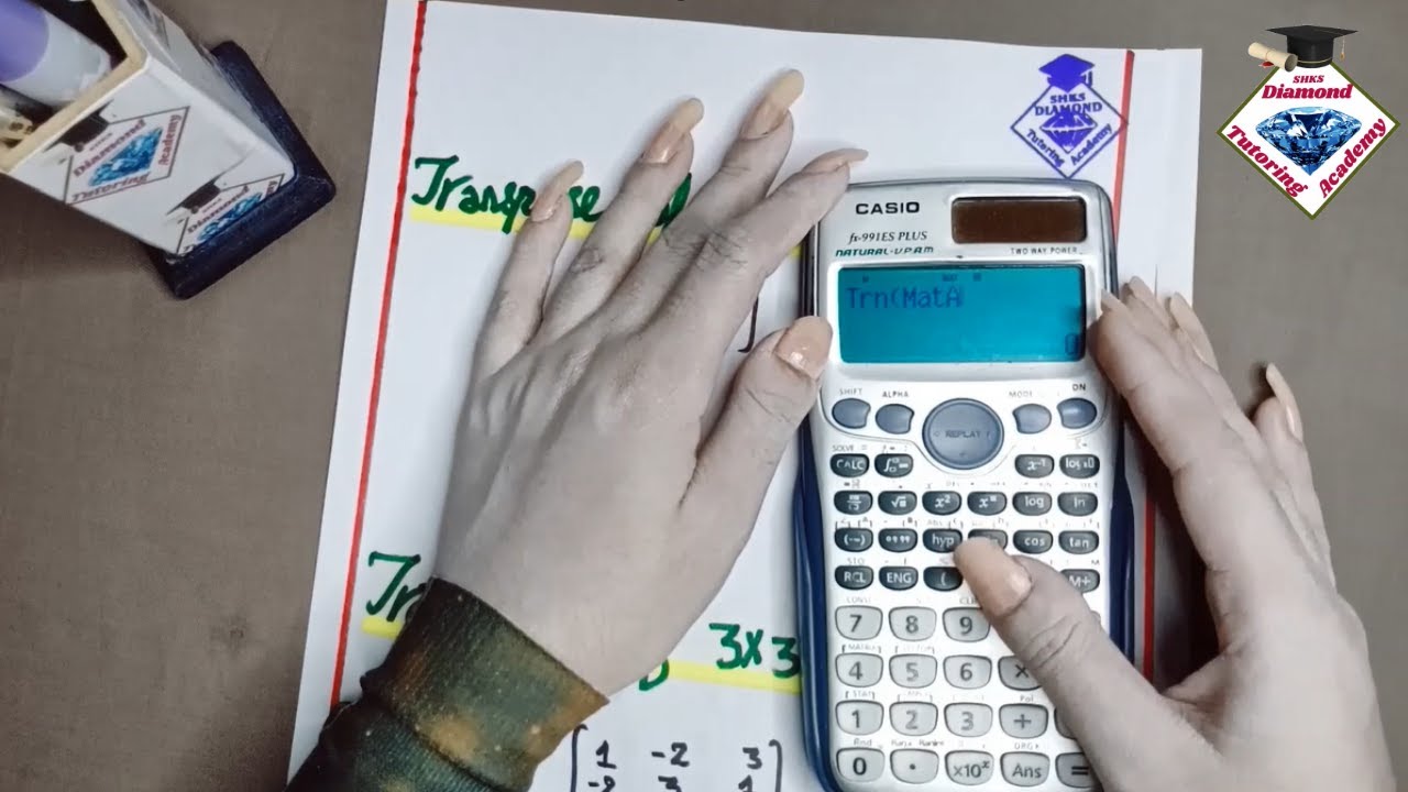 Transpose of Matrix Using a Scientific Calculator CASIO 991ES - YouTube
