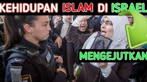 Mengejutkan Kehidupan Islam Di Israel