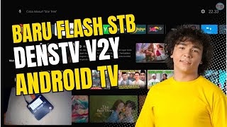 FLASH STB ANDROID TV B860H V1.2 DENSTV V2Y RUSAK BOOTLOOP TIDAK TAMPIL MENU