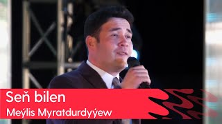 Meylis Myratdurdyyew - Sen bilen | 2023 Resimi