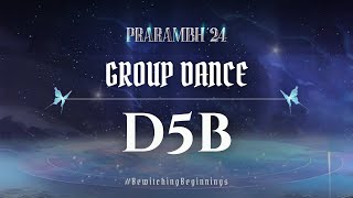 D5B Group Dance - Prarambh '24