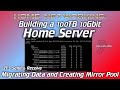 Home Networking: 100TB 10Gbit Server - Creating ZFS mirror pool and migrating data!