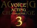 Voice Acting Challenge 3 - Final Words