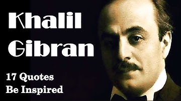 Khalil Gibran - Most Inspirational and Deep Quotes