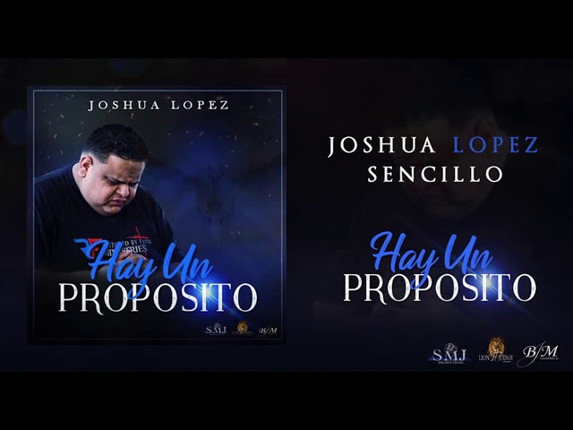 Hay Un Proposito - Joshua Lopez | [OFFICIAL] class=