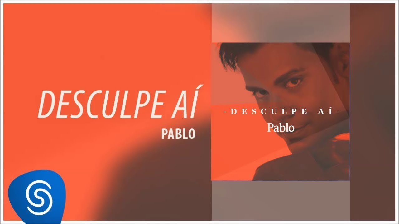 Pablo   Desculpe A udio Oficial